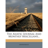 The Asiatic Journal And Monthly Miscellany...