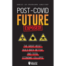 Post-Covid Future Exposed!: The Great Reset, Build Back Better and Total Economic Collapse - Agenda 2021 - 2030 - Population Control - Globalist Futur