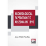 Archeological Expedition To Arizona In 1895
