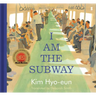I Am the Subway
