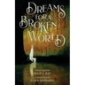 Dreams for a Broken World