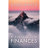 Kingdom Finances: Principles for Supernatural Provision