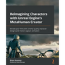 Reimagining Characters with Unreal Engine's MetaHuman Creator: Elevate your films with cinema-quality character designs and motion capture animation