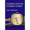 Foundation and Form in Jungian Sandplay