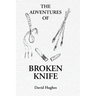 The Adventures Of Broken Knife