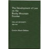 The Development of Law on the Rocky Mountain Frontier: Civil Law and Society, 1850-1912