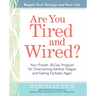 Are You Tired and Wired?: Your Proven 30-Day Program for Overcoming Adrenal Fatigue and Feeling Fantastic
