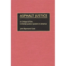 Asphalt Justice: A Critique of the Criminal Justice System in America