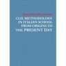 CLIL Methodology in Italian School from Origins to the Present Day