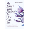 My Angel Was Perfect As One Can Be: Doctors from Across the World Should Read This Book