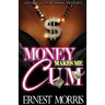 Money Makes Me Cum