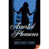 Arrested Pleasures