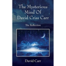The Mysterious Mind Of David Criss Carr: The Reflection