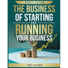 The Business of Starting and Running Your Business
