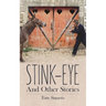 Stink-Eye And Other Stories