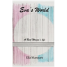 Eva's world: A Real Woman's life