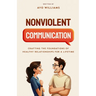 Nonviolent Communication: Crafting the Foundations of Healthy Relationships for a Lifetime