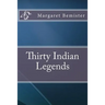 Thirty Indian Legends