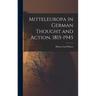 Mitteleuropa in German Thought and Action, 1815-1945
