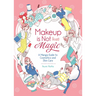 Makeup Is Not (Just) Magic: A Manga Guide to Cosmetics and Skin Care