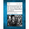The Criminal Code of the Jews According to the Talmud Massecheth Synhedrin