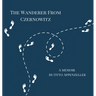 The Wanderer from Czernowitz: A Memoir