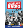 Cleveland Radio Tales: Stories from the Local Radio Scene of the 1960s, '70s, '80s, and '90s