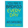 You Are a Badass Every Day: How to Keep Your Motivation Strong, Your Vibe High, and Your Quest for Transformation Unstoppable