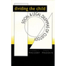 Dividing the Child: Social and Legal Dilemmas of Custody
