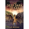 The Deep Dark Ocean
