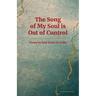 The Song of My Soul is Out of Control: Poetry for Real People in Doubt