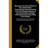 Message From the President of the United States, Transmitting Communications From the Plenipotentiaries of the United States Charged With Negotiating