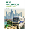 Test Automation: A Manager's Guide