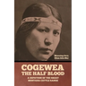 Cogewea, the Half Blood: A Depiction of the Great Montana Cattle Range