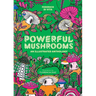 Powerful Mushrooms: An Illustrated Anthology