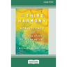 The Third Harmony: Nonviolence and the New Story of Human Nature [16 Pt Large Print Edition]