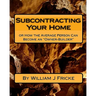 Subcontracting Your Home: Or How the Average Person Can Become an "Owner-Builder"