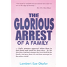 The Glorious Arrest of a Family