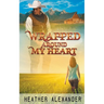 Wrapped Around My Heart