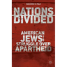 Nations Divided: American Jews and the Struggle Over Apartheid