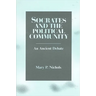 Socrates and the Political Community: An Ancient Debate