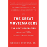 Conversations at the American Film Institute with the Great Moviemakers: The Next Generation from the 1950s to Hollywood Today