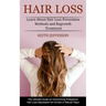 Hair Loss: Learn About Hair Loss Prevention Methods and Regrowth Treatment (The Ultimate Guide on Overcoming Postpartum Hair Loss Depression for Human