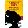 Raising Free People: Unschooling as Liberation and Healing Work