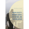 Loren Eiseley's Writing Across the Nature and Culture Divide