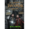 The Dark Secret of Ian's Peak: Book One