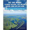 Do the Work! Climate Action, Life Below Water, and Life on Land