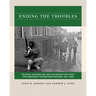 Ending the Troubles: Religion, Nationalism, and the Search for Peace and Democracy in Northern Ireland, 1997-1998