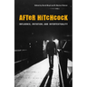 After Hitchcock: Influence, Imitation, and Intertextuality