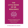 The Little Book of HR Resilience: Practical Strategies for Busy People Professionals